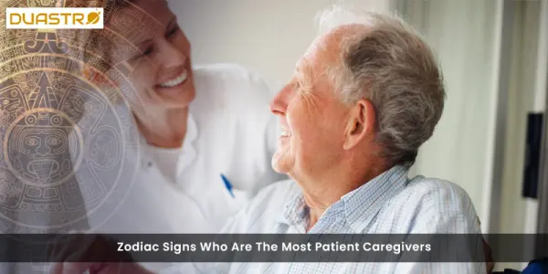 Zodiac Signs Who Are The Most Patient Caregivers